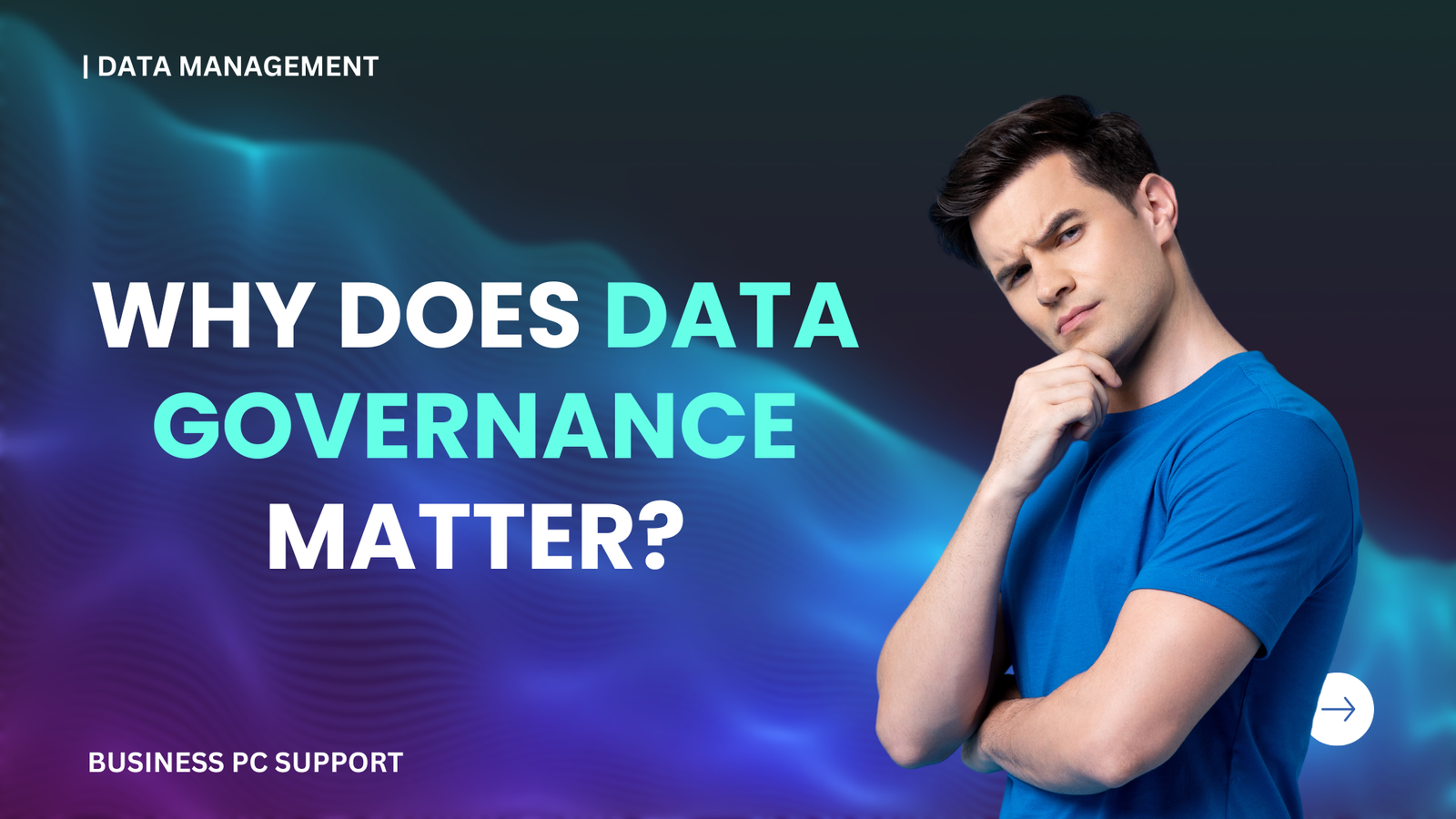 WHY DOES DATA GOVERNANCE MATTER?