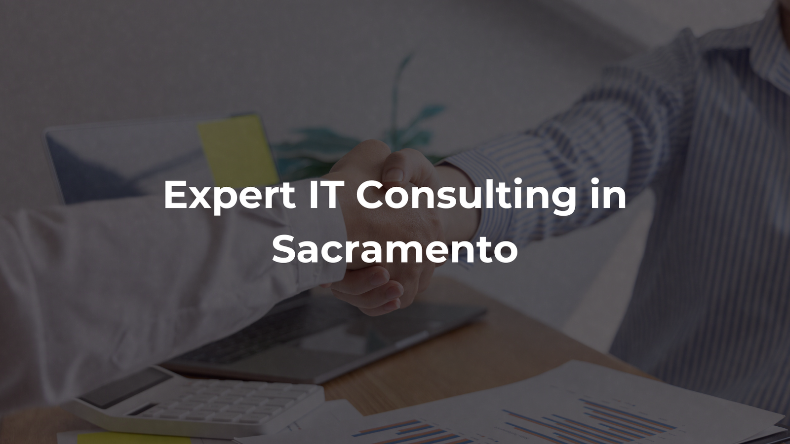 Expert IT Consulting in Sacramento