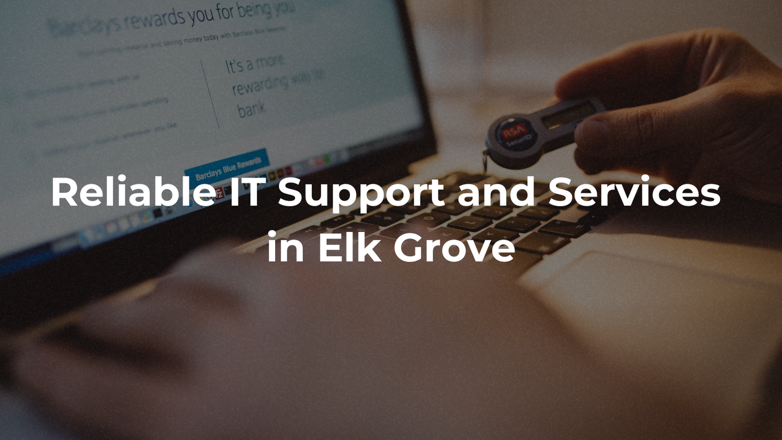 Reliable IT Support and Services in Elk Grove