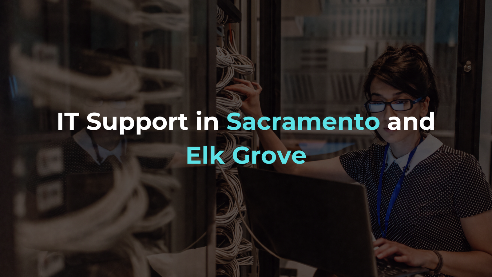 IT SUPPORT SACRAMENTO AND ELK GROVE