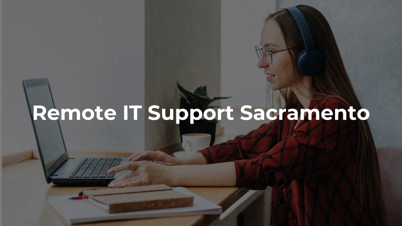 Remote IT Support Sacramento