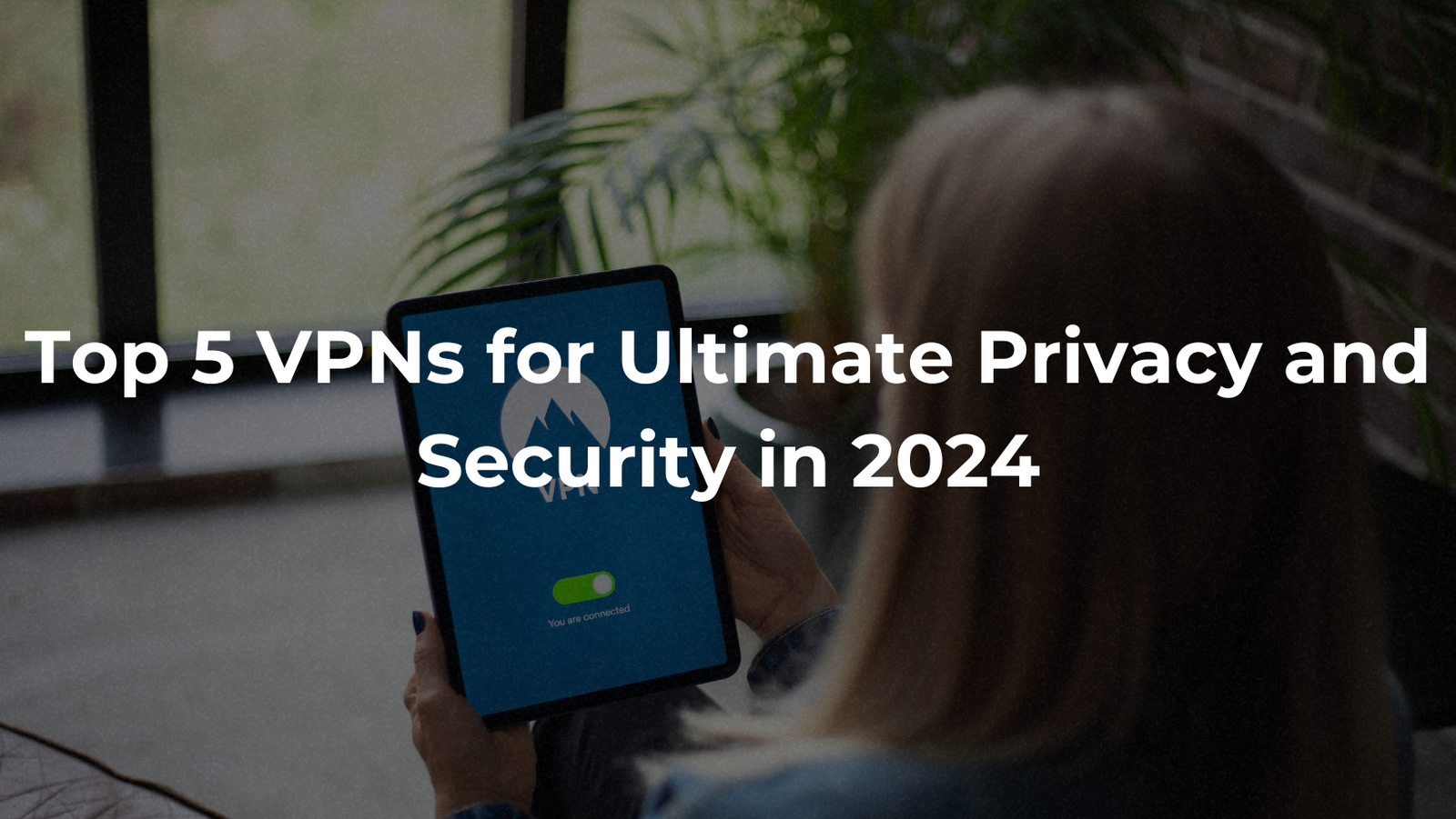 Top 5 VPNs