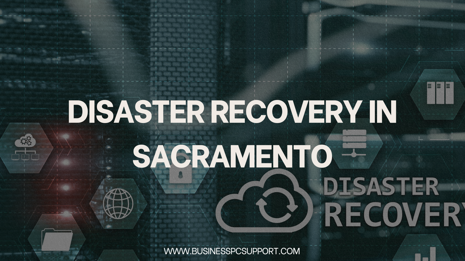 Disaster Recovery in Sacramento