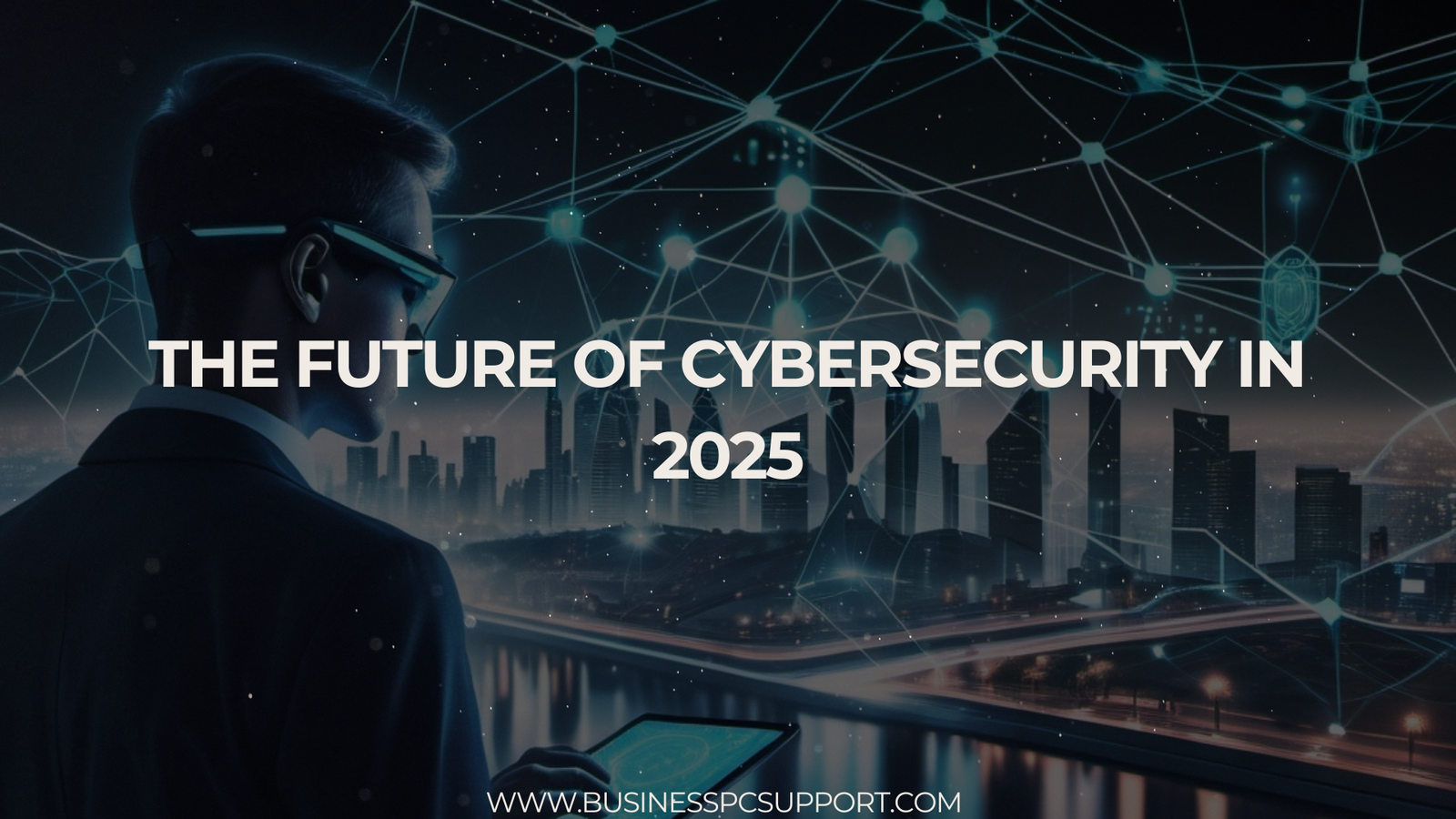 The Future of Cybersecurity in 2025