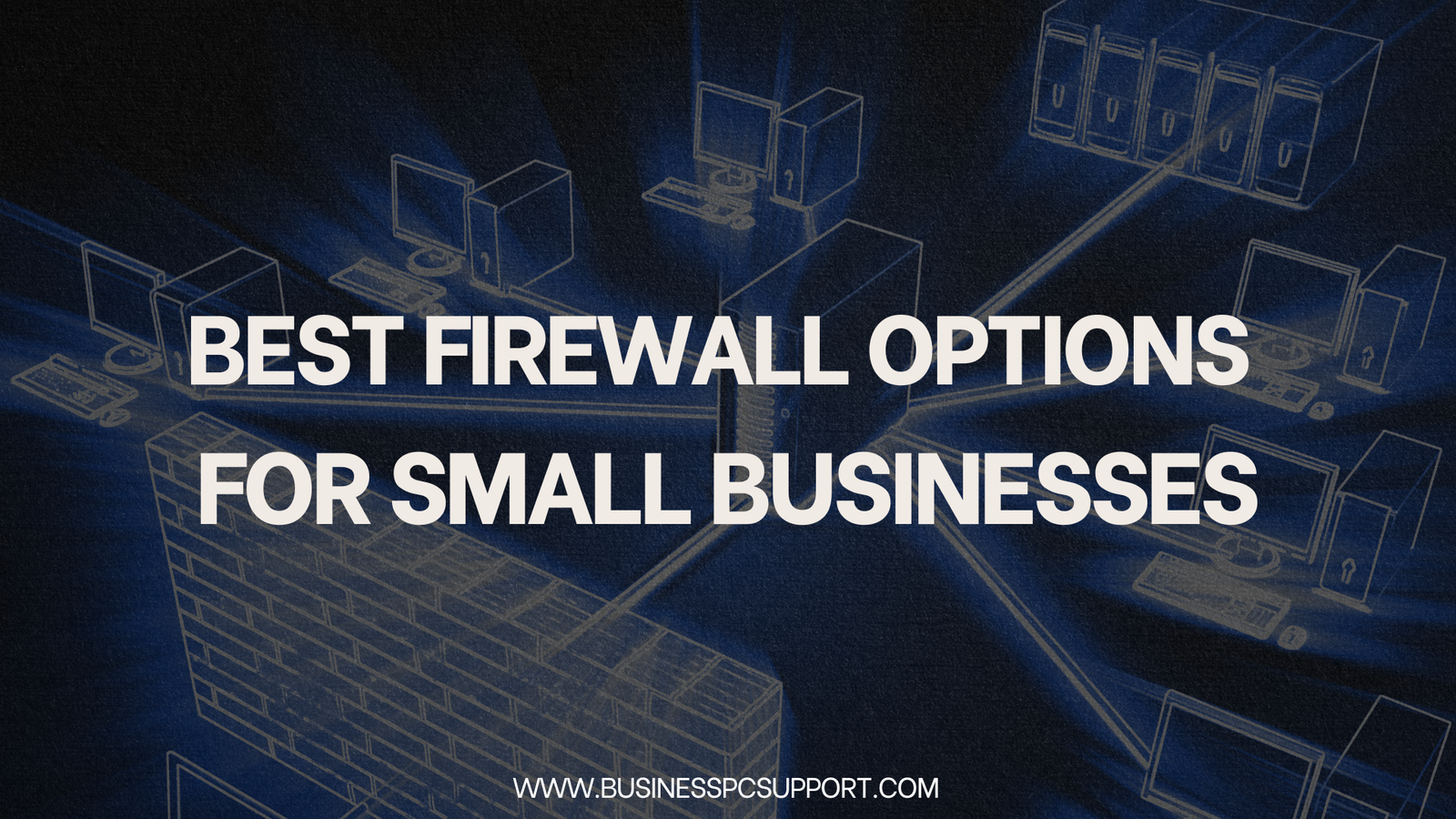 Best Firewall Options for Small Businesses