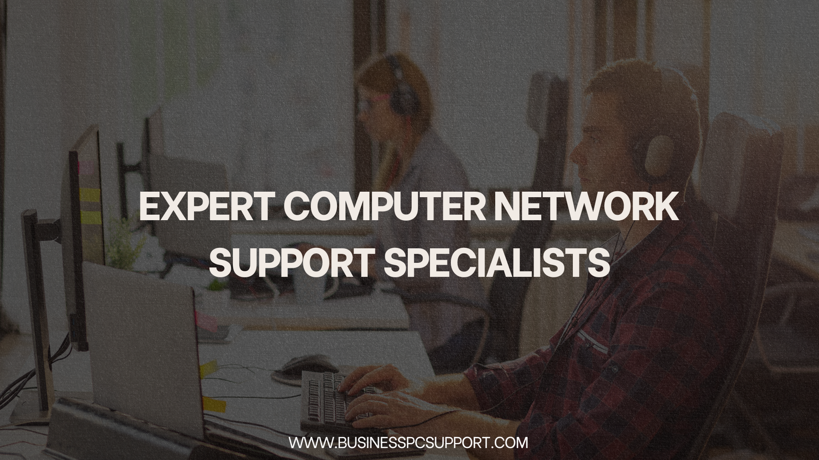 Expert-Computer-Network-Support-Specialists