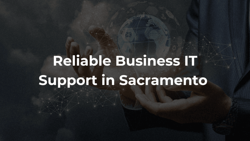 Business IT Support in Sacramento