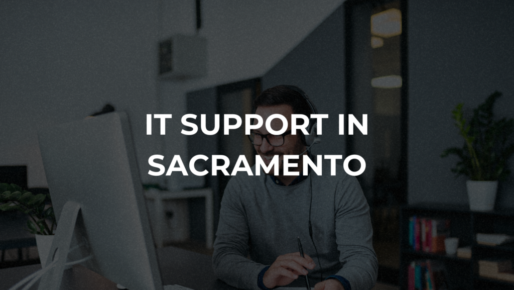 IT SUPPORT SACRAMENTO