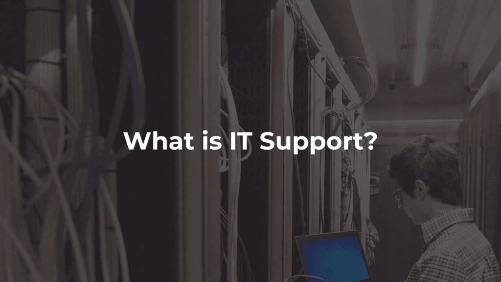 What is IT SUpport
