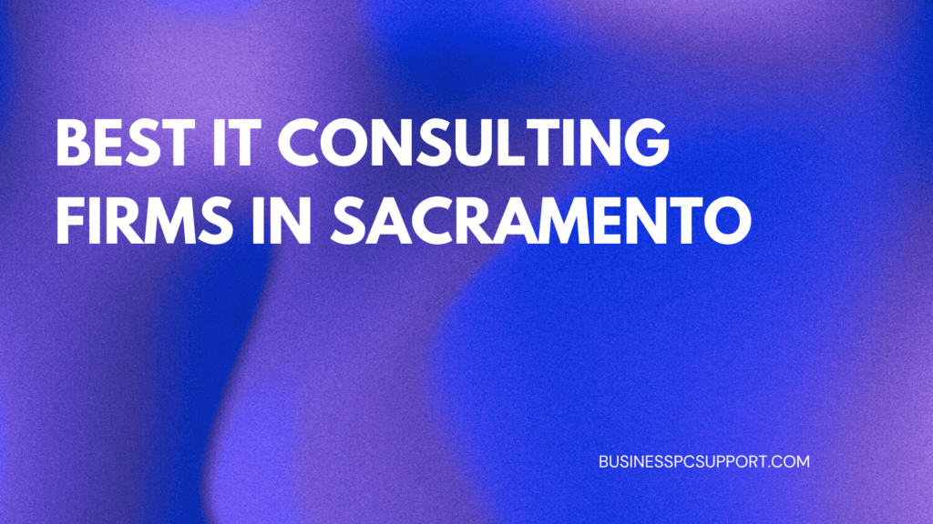 Best IT Consulting Firms in Sacramento