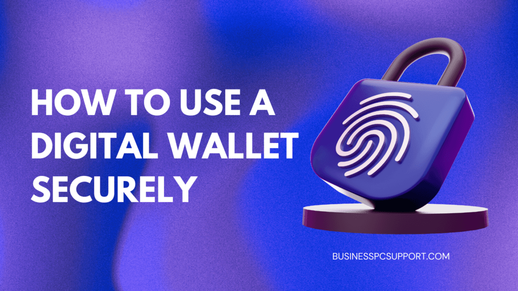 How to Use a Digital Wallet Securely