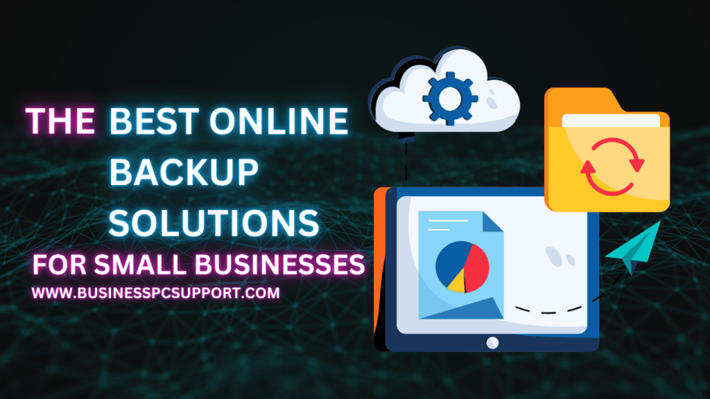The Best Online Backup Solutions for Small Businesses