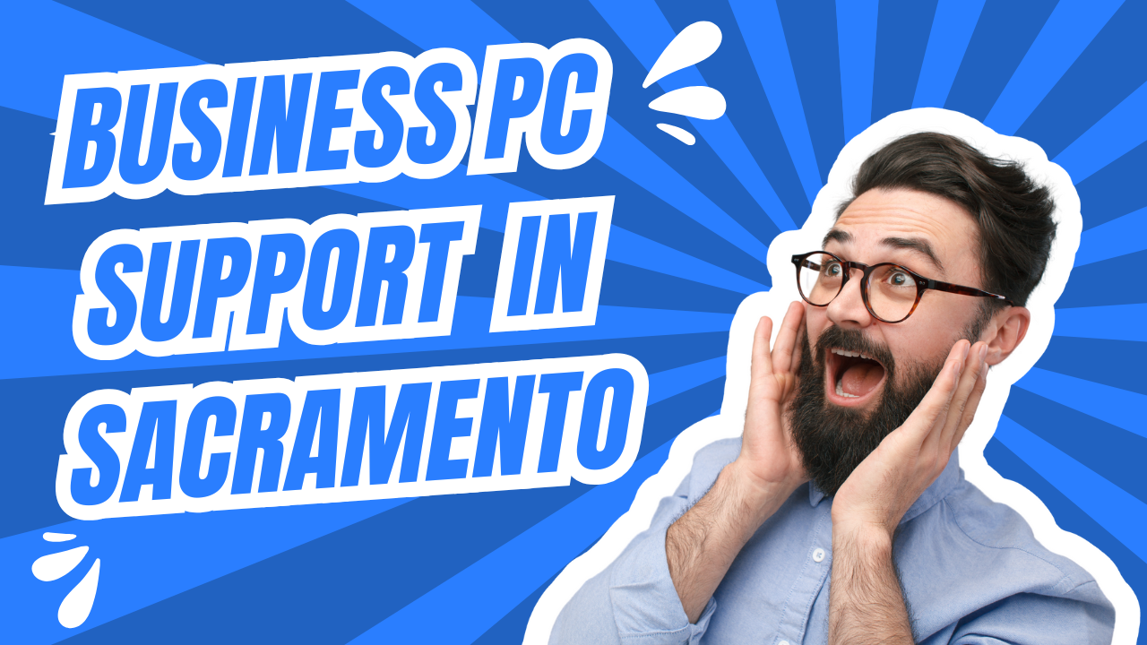 Business PC Support in Sacramento