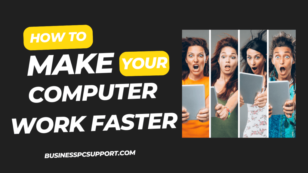 How to Make Your Computer Work Faster 7 How to Make Your Computer Work Faster: Tips and Tricks for Optimal Performance