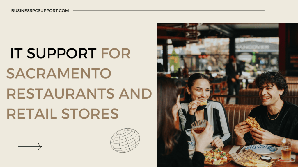 IT Support for Sacramento Restaurants and Retail Stores
