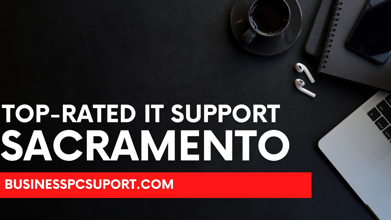 Top-Rated IT Support Sacramento