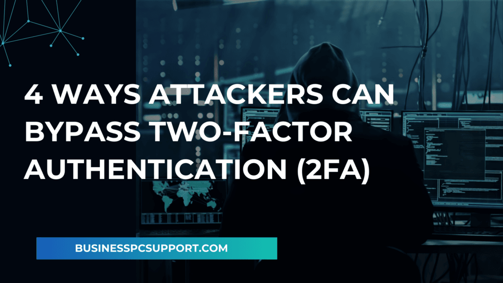 4 Ways Attackers Can Bypass Two-Factor Authentication (2FA)