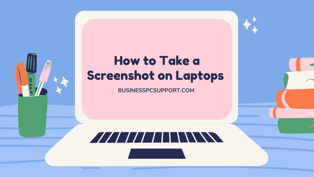 How to Take a Screenshot on Laptops