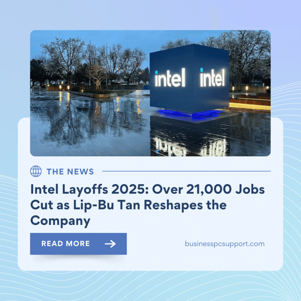 Intel Layoffs 2025 Over 21,000 Jobs Cut as Lip-Bu Tan Reshapes the Company