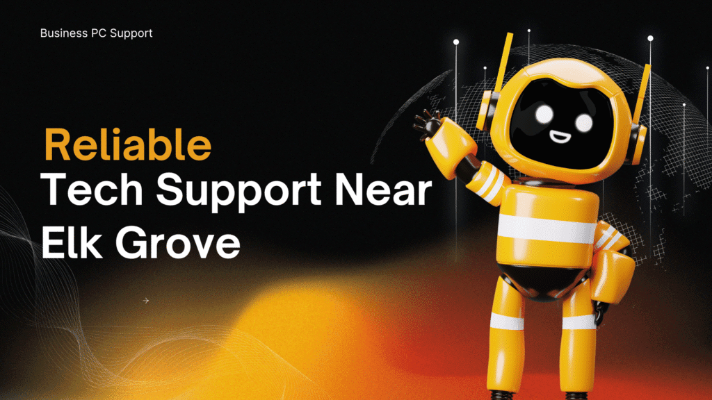 Reliable Tech Support Near Elk Grove