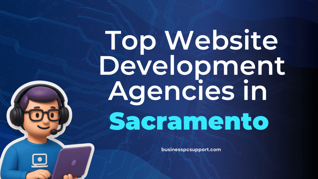 Top Website Development Agencies in Sacramento